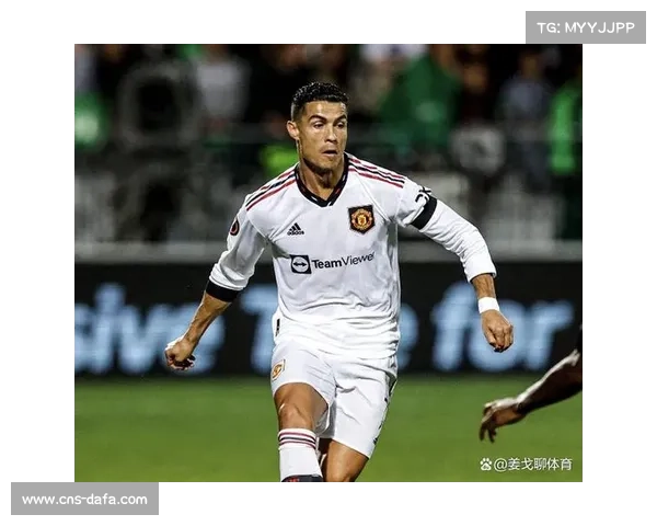 B费官宣留队曼联点头批准C罗真情送祝福红魔核心再续辉煌